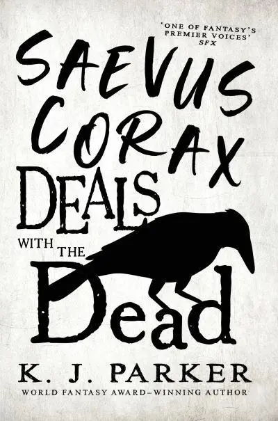 Saevus Corax Deals with the Dead, de K. J. Parker